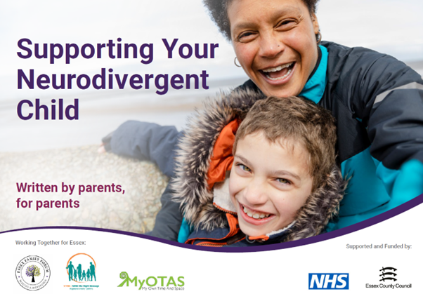 This image is a promotional or informational graphic titled "Supporting Your Neurodivergent Child" with the subtitle "Written by parents, for parents." It features a joyful adult and child smiling together, suggesting warmth, care, and inclusivity. At the bottom, several logos indicate collaboration and support from: NHS (National Health Service) Essex County Council My OTAS (My Own Time And Space) Other local organizations working together for Essex The design is bright and approachable, aiming to provide support and guidance to parents of neurodivergent children.